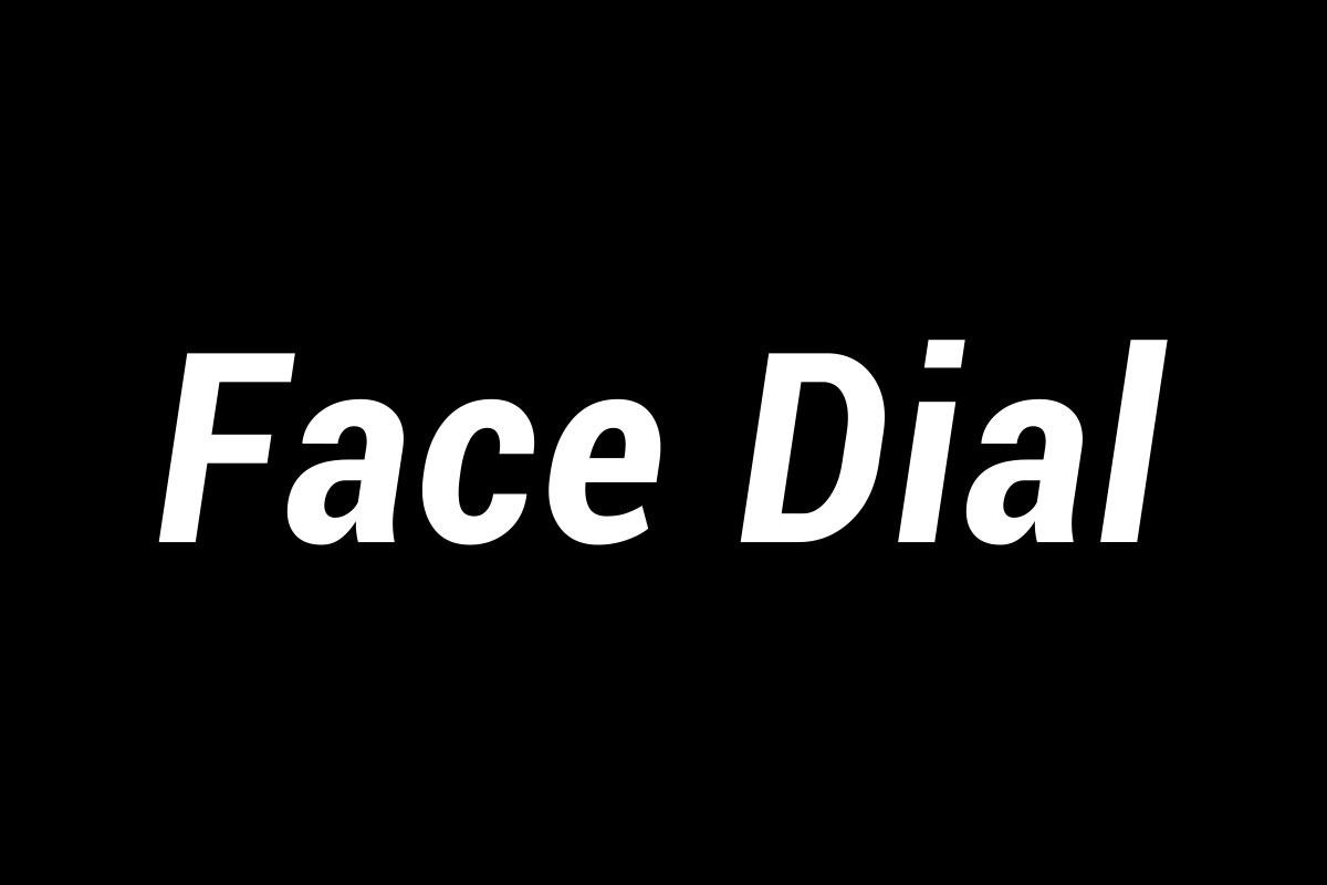 Face Dial